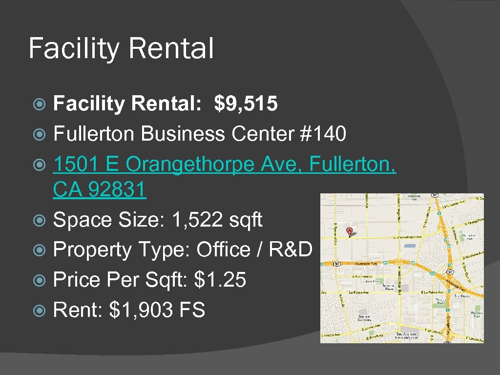 Facility Rental: $9, 515 Fullerton Business Center #140 1501 E Orangethorpe Ave, Fullerton, CA