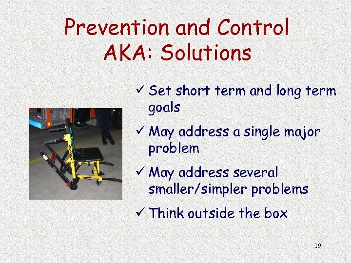 Prevention and Control AKA: Solutions ü Set short term and long term goals ü