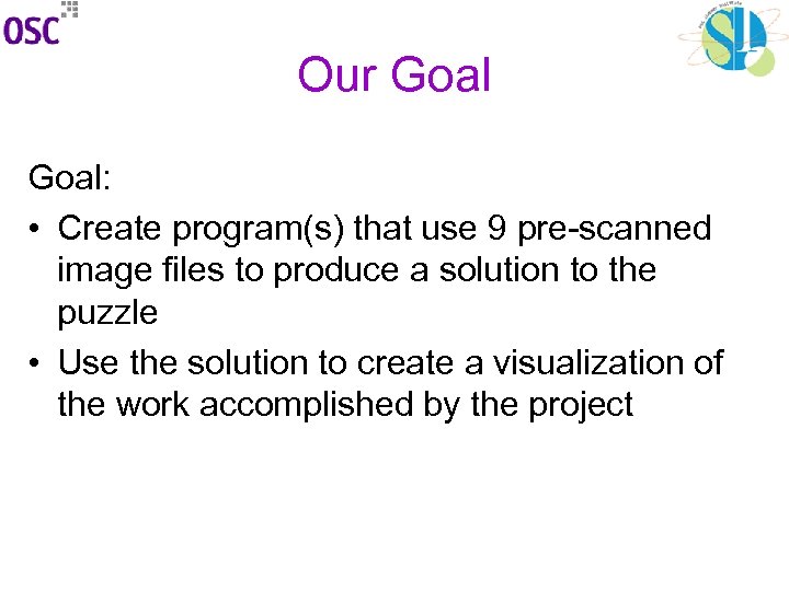 Our Goal: • Create program(s) that use 9 pre-scanned image files to produce a