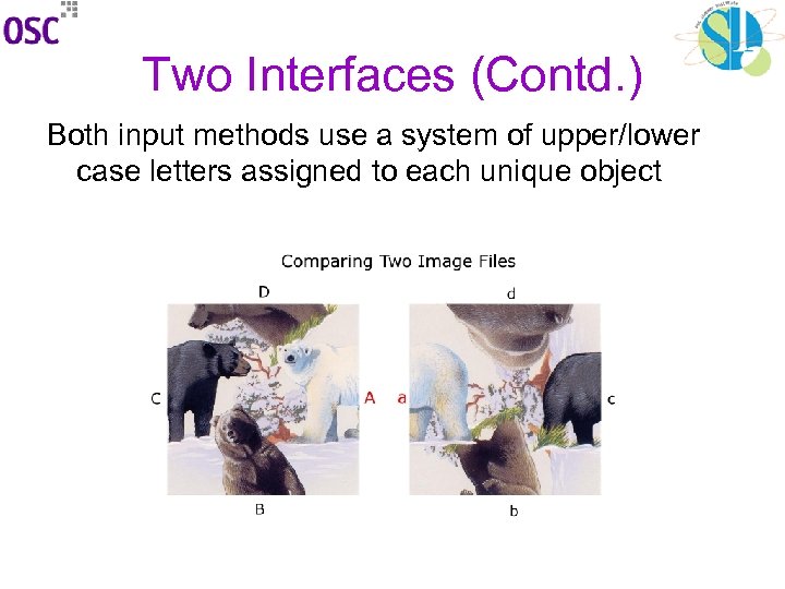 Two Interfaces (Contd. ) Both input methods use a system of upper/lower case letters