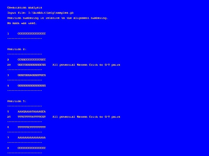 Covariation analysis Input file: I: Bio. Edithelpsamples. gb Position numbering is relative to the