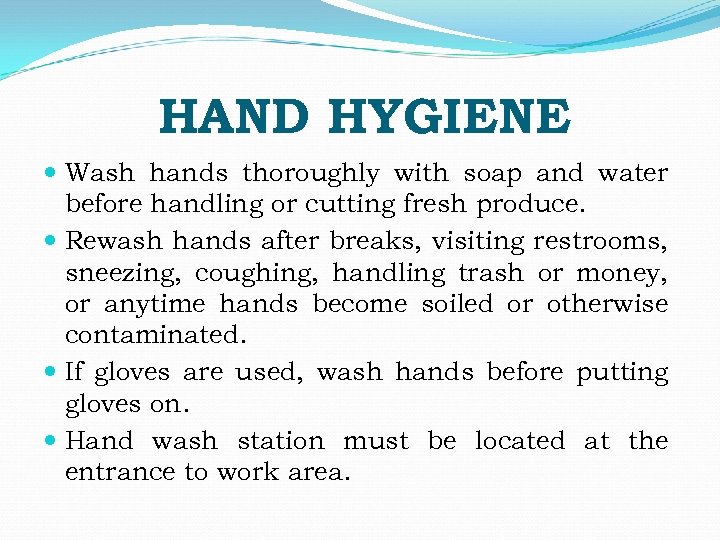 HAND HYGIENE Wash hands thoroughly with soap and water before handling or cutting fresh
