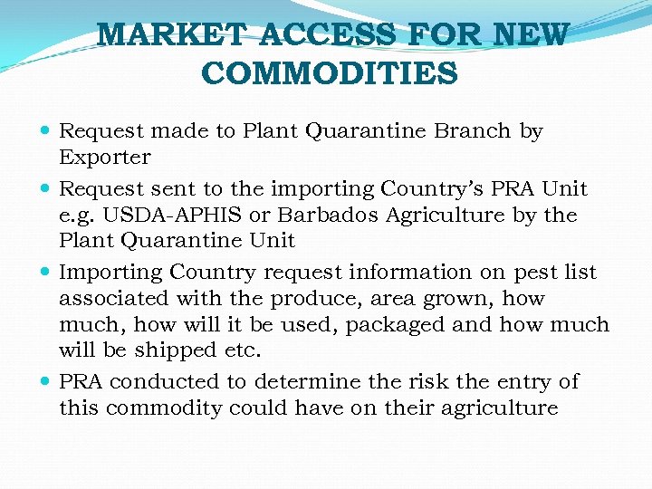 MARKET ACCESS FOR NEW COMMODITIES Request made to Plant Quarantine Branch by Exporter Request