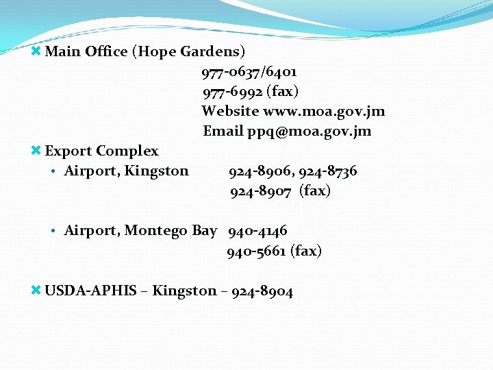  Main Office (Hope Gardens) 977 -0637/6401 977 -6992 (fax) Website www. moa. gov.