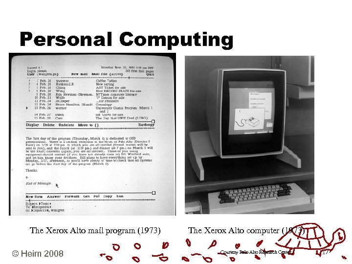 Personal Computing The Xerox Alto mail program (1973) © Heim 2008 The Xerox Alto
