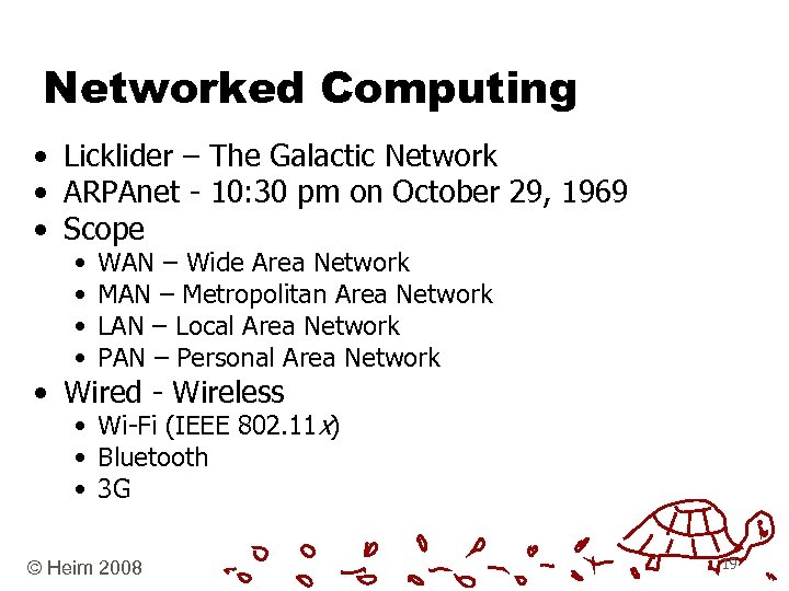 Networked Computing • Licklider – The Galactic Network • ARPAnet - 10: 30 pm