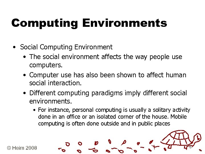 Computing Environments • Social Computing Environment • The social environment affects the way people