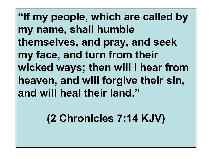 “If my people, which are called by my name, shall humble themselves, and pray,