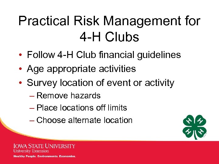 Practical Risk Management for 4 -H Clubs • Follow 4 -H Club financial guidelines