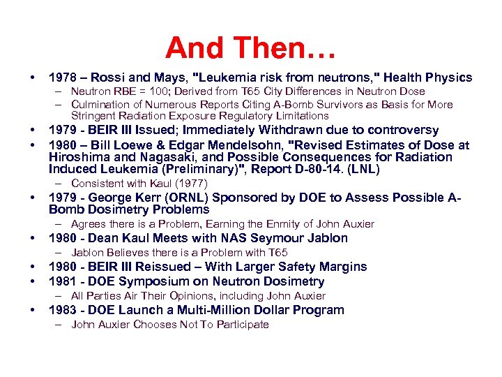 And Then… • 1978 – Rossi and Mays, "Leukemia risk from neutrons, " Health