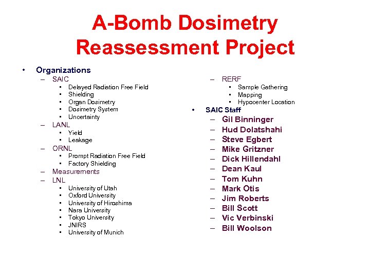 A-Bomb Dosimetry Reassessment Project • Organizations – SAIC • • • Delayed Radiation Free