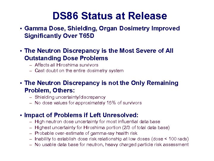 DS 86 Status at Release • Gamma Dose, Shielding, Organ Dosimetry Improved Significantly Over