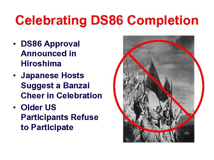 Celebrating DS 86 Completion • DS 86 Approval Announced in Hiroshima • Japanese Hosts
