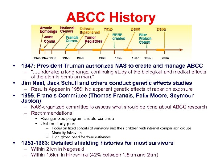 ABCC History • 1947: President Truman authorizes NAS to create and manage ABCC –