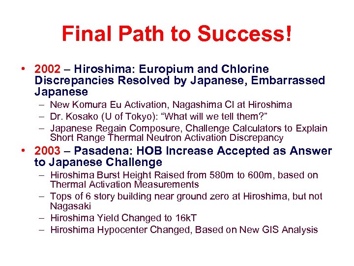 Final Path to Success! • 2002 – Hiroshima: Europium and Chlorine Discrepancies Resolved by