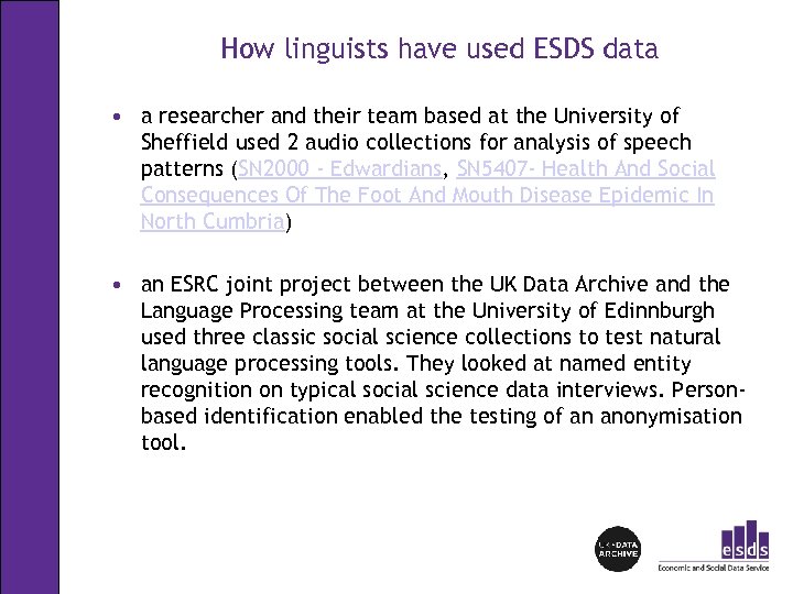 How linguists have used ESDS data • a researcher and their team based at