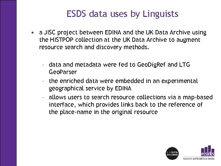 ESDS data uses by Linguists • a JISC project between EDINA and the UK