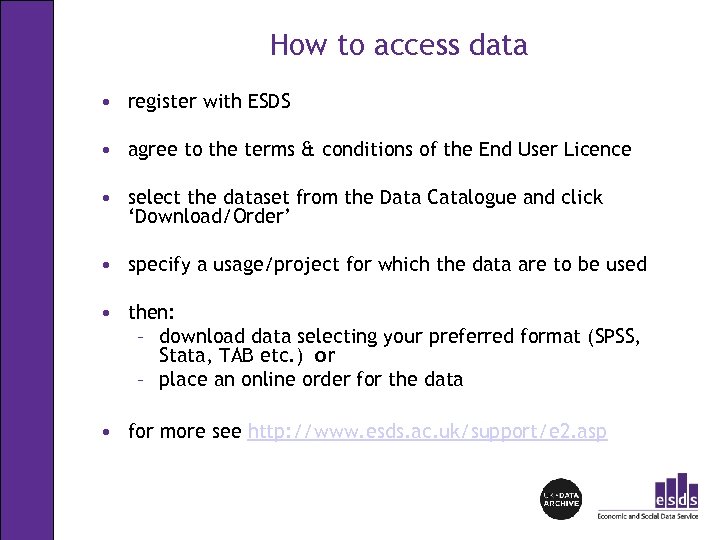 How to access data • register with ESDS • agree to the terms &