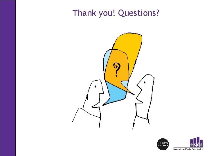 Thank you! Questions? 