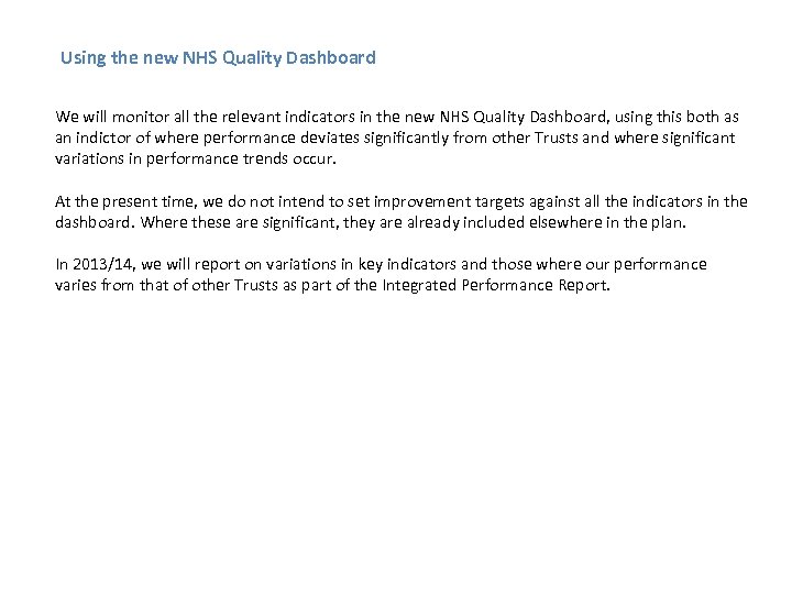 Using the new NHS Quality Dashboard We will monitor all the relevant indicators in