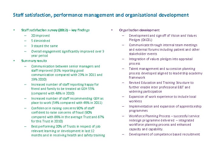 Staff satisfaction, performance management and organisational development • • Staff satisfaction survey (2012) –