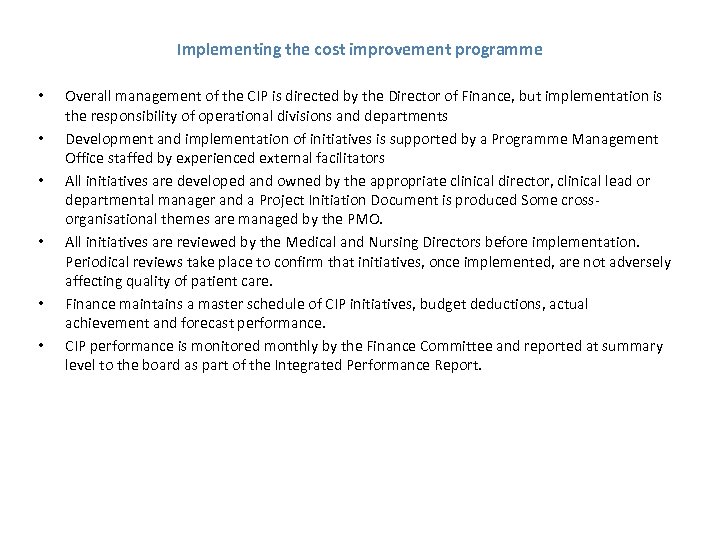 Implementing the cost improvement programme • • • Overall management of the CIP is
