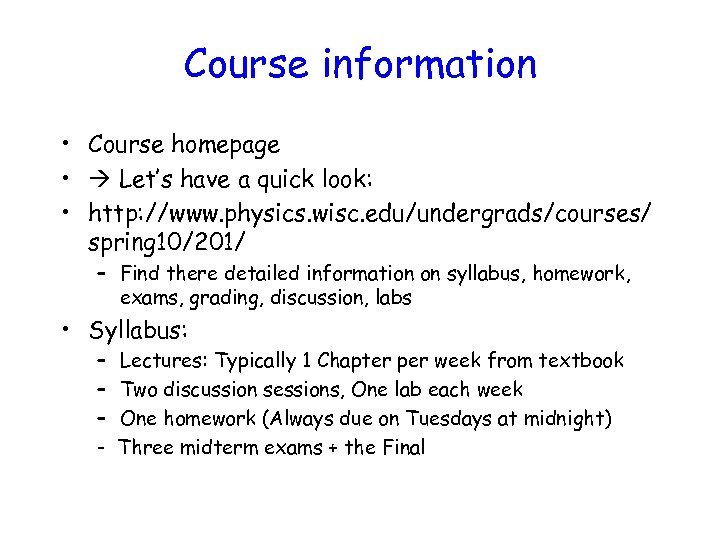 Course information • Course homepage • Let’s have a quick look: • http: //www.