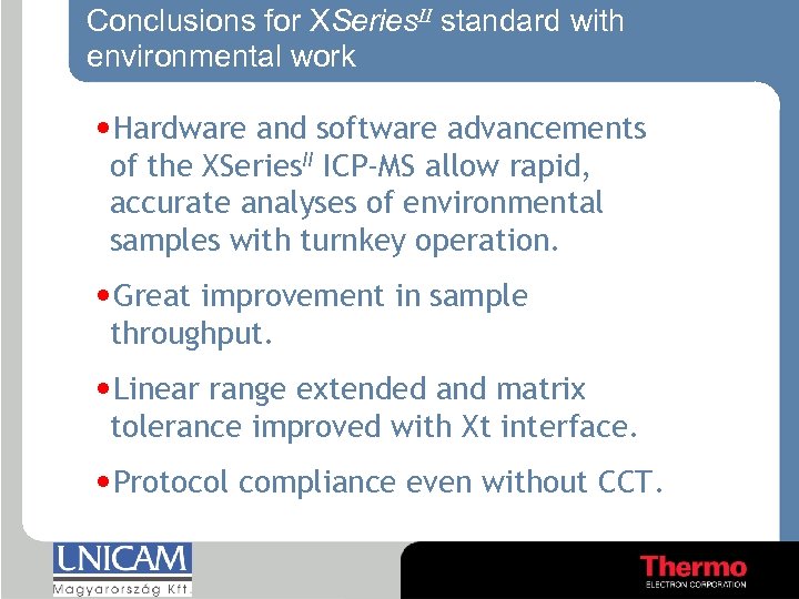 Conclusions for XSeries. II standard with environmental work • Hardware and software advancements of