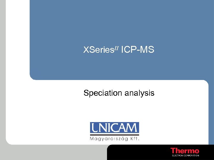 XSeries. II ICP-MS Speciation analysis 