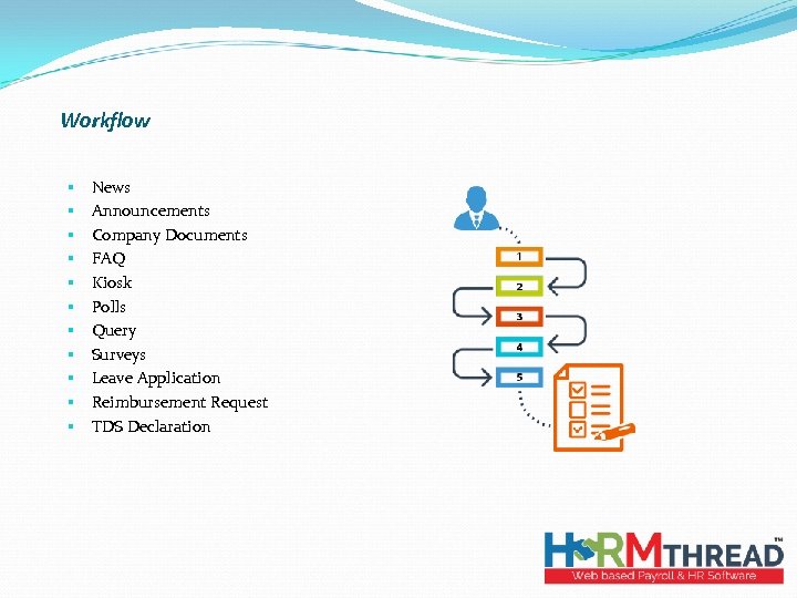 Workflow § § § News Announcements Company Documents FAQ Kiosk Polls Query Surveys Leave