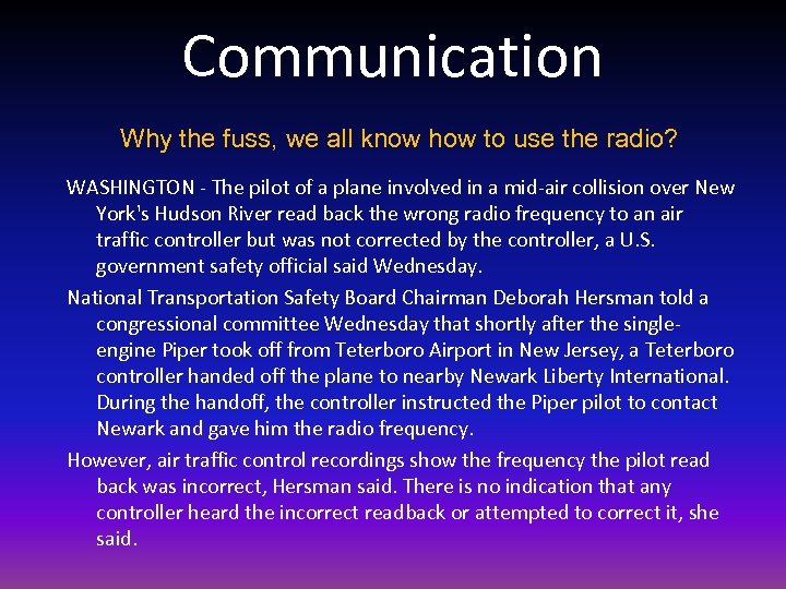 Communication Why the fuss, we all know how to use the radio? WASHINGTON -