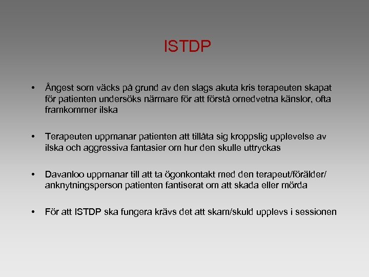 ISTDP • Ångest som väcks på grund av den slags akuta kris terapeuten skapat