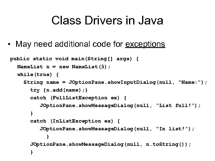 Class Drivers in Java • May need additional code for exceptions public static void