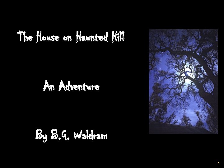 The House on Haunted Hill An Adventure By B. G. Waldram 