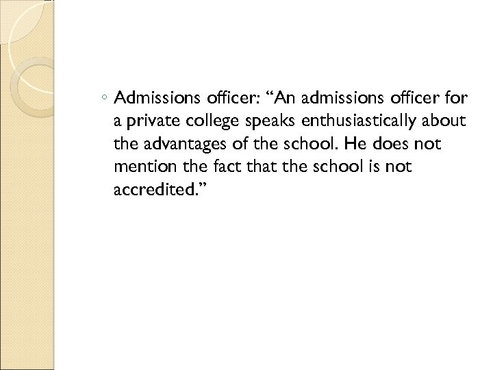 ◦ Admissions officer: “An admissions officer for a private college speaks enthusiastically about the