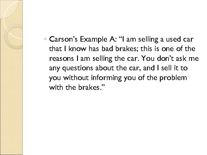 ◦ Carson’s Example A: “I am selling a used car that I know has