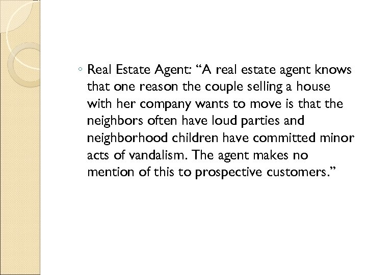 ◦ Real Estate Agent: “A real estate agent knows that one reason the couple