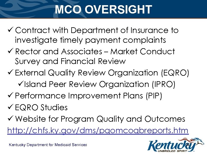 MCO OVERSIGHT ü Contract with Department of Insurance to investigate timely payment complaints ü