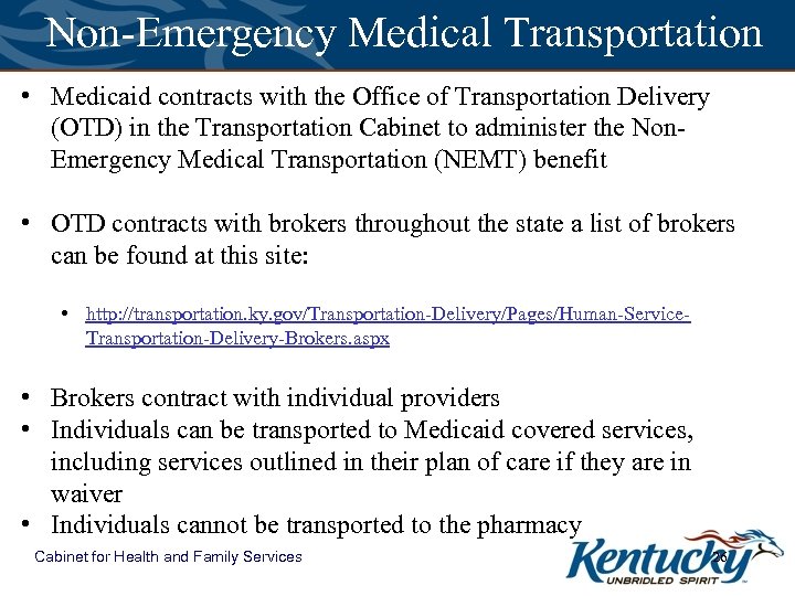 Non-Emergency Medical Transportation • Medicaid contracts with the Office of Transportation Delivery (OTD) in