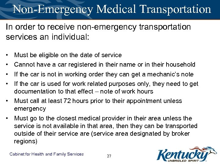 Non-Emergency Medical Transportation In order to receive non-emergency transportation services an individual: • •