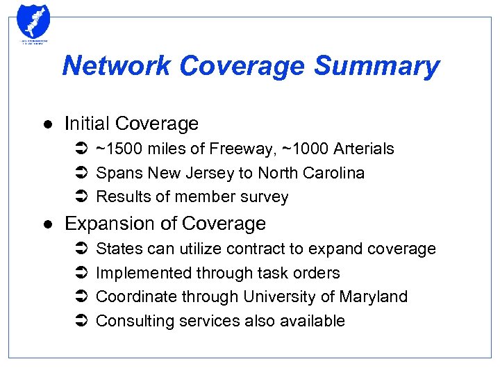 Network Coverage Summary l Initial Coverage Ü ~1500 miles of Freeway, ~1000 Arterials Ü