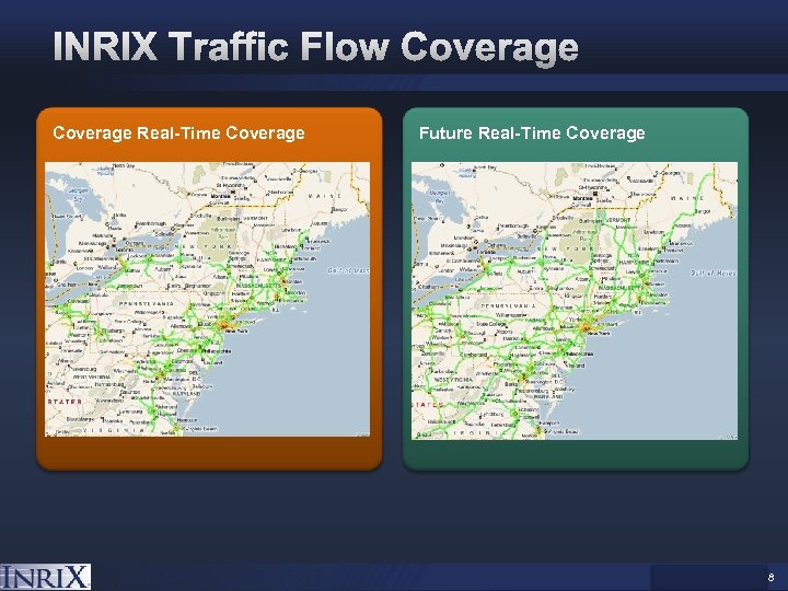 Coverage Real-Time Coverage Future Real-Time Coverage INRIX Confidential — 18 