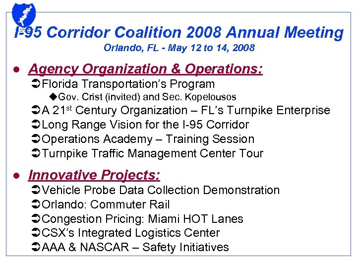 I-95 Corridor Coalition 2008 Annual Meeting Orlando, FL - May 12 to 14, 2008