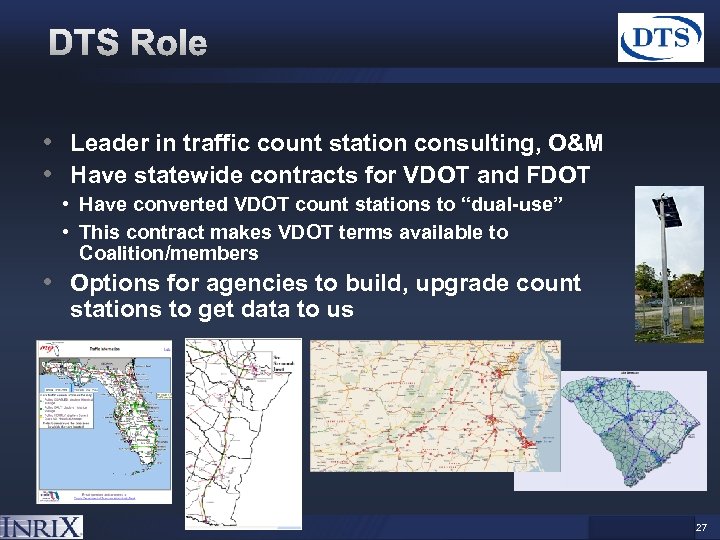  • Leader in traffic count station consulting, O&M • Have statewide contracts for