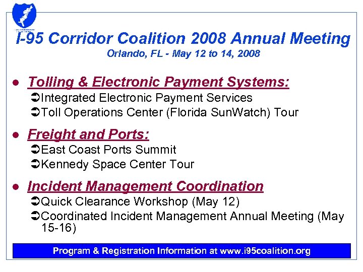 I-95 Corridor Coalition 2008 Annual Meeting Orlando, FL - May 12 to 14, 2008