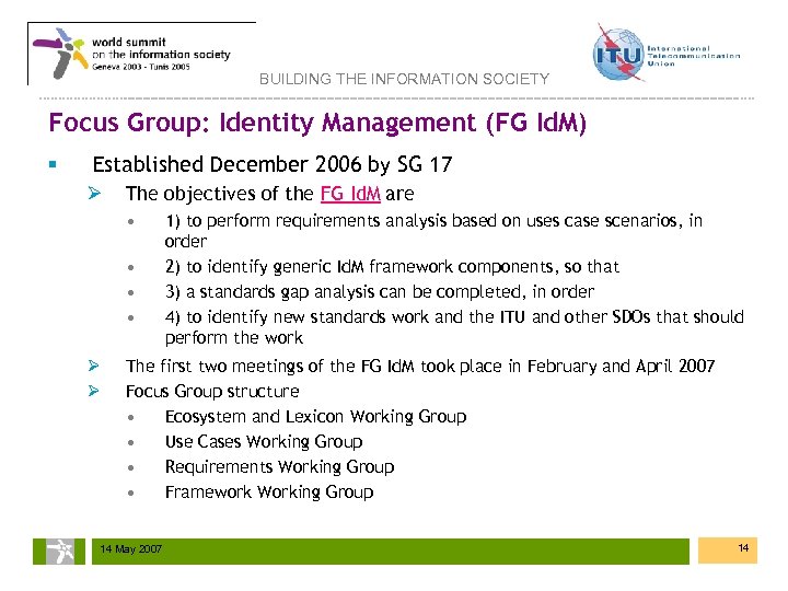 BUILDING THE INFORMATION SOCIETY Focus Group: Identity Management (FG Id. M) § Established December
