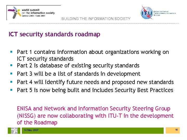 BUILDING THE INFORMATION SOCIETY ICT security standards roadmap § Part 1 contains information about
