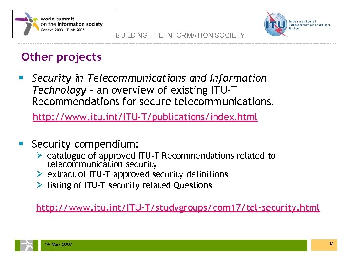 BUILDING THE INFORMATION SOCIETY Other projects § Security in Telecommunications and Information Technology –