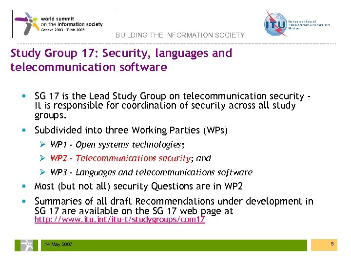 BUILDING THE INFORMATION SOCIETY Study Group 17: Security, languages and telecommunication software § SG