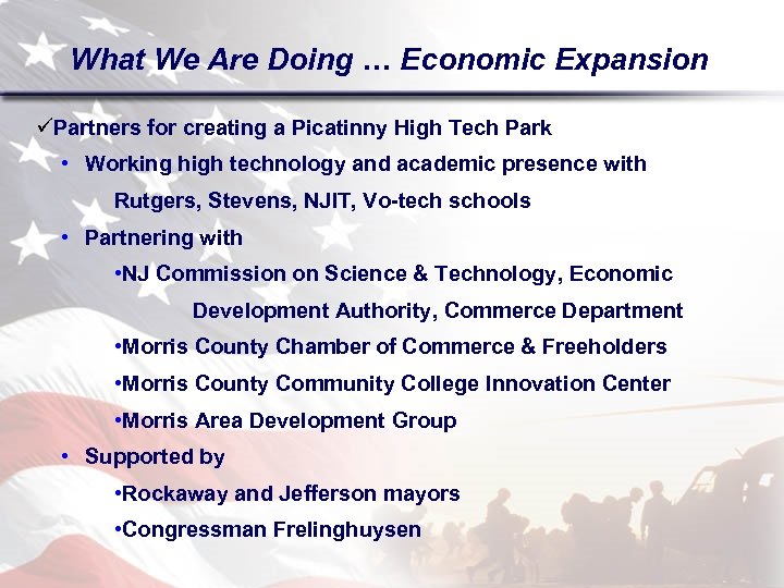What We Are Doing … Economic Expansion üPartners for creating a Picatinny High Tech